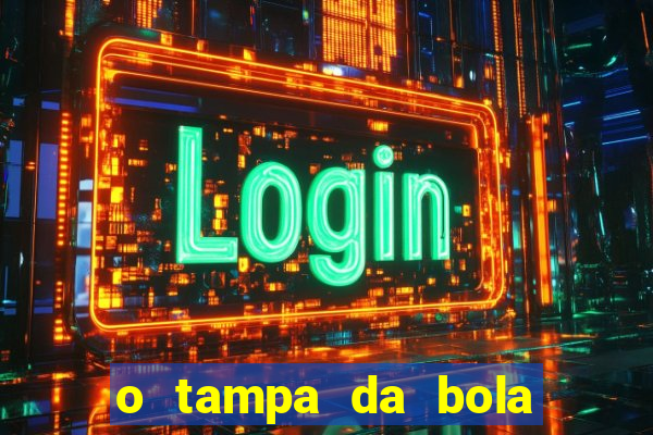 o tampa da bola ao vivo